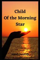 Child Of The Morning Star