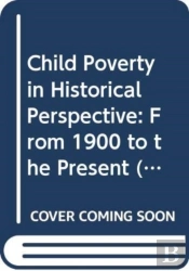 Child Poverty In Historical Perspective