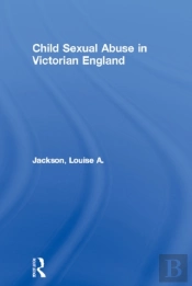 Child Sexual Abuse In Victorian England