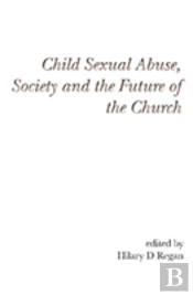Child Sexual Abuse, Society, And The Future Of The Church