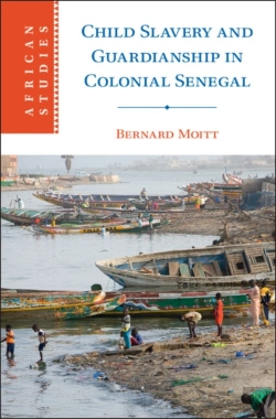 Bertrand.pt - Child Slavery And Guardianship In Colonial Senegal