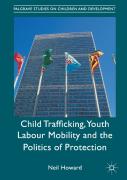 Child Trafficking, Youth Labour Mobility And The Politics Of Protection