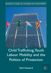 Child Trafficking, Youth Labour Mobility And The Politics Of Protection