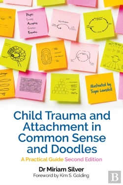 Bertrand.pt - Child Trauma And Attachment In Common Sense And Doodles Â€“ Second Edition