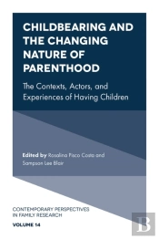 Childbearing And The Changing Nature Of Parenthood