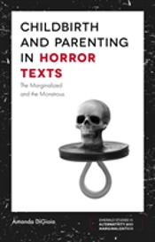 Childbirth And Parenting In Horror Texts
