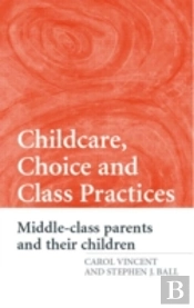 Childcare, Choice And Class Practices