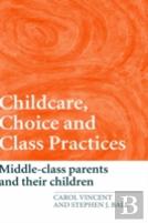 Childcare, Choice And Class Practices