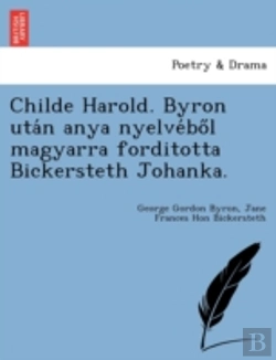 Bertrand.pt - Childe Harold. Byron Uta N Anya Nyelve B