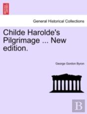 Childe Harolde'S Pilgrimage ... New Edit