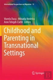Childhood And Parenting In Transnational Settings