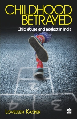 Bertrand.pt - Childhood Betrayed: Child Abuse And Neglect In India