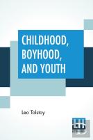 Childhood, Boyhood, And Youth