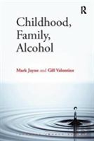 Childhood, Family, Alcohol