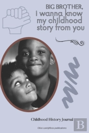 Childhood History Journal, Big Brother I Wanna Know My Childhood Story From You