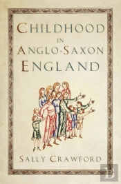 Childhood In Anglo-Saxon England