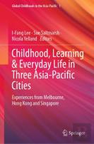 Childhood, Learning & Everyday Life In Three Asia-Pacific Cities