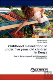 Childhood Malnutrition In Under Five Years Old Children In Kenya