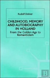 Childhood, Memory And Autobiography In Holland