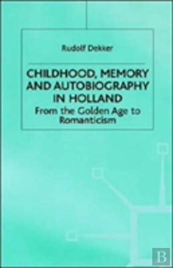 Bertrand.pt - Childhood, Memory And Autobiography In Holland