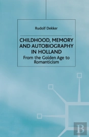Childhood, Memory And Autobiography In Holland