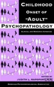 Childhood Onset Of 'Adult' Psychopathology