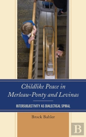 Childlike Peace In Merleau-Ponty And Levinas
