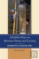 Childlike Peace In Merleau-Ponty And Levinas