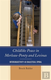 Childlike Peace In Merleau-Ponty And Levinas
