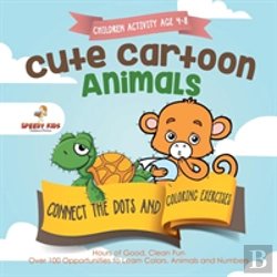 Bertrand.pt - Children Activity Age 4-8. Cute Cartoon Animals Connect The Dots And Coloring Exercises. Hours Of Good, Clean Fun. Over 100 Opportunities To Learn Colors, Animals And Numbers