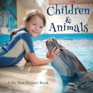 Children And Animals, A No Text Picture Book