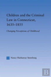 Children And The Criminal Law In Connecticut, 1635-1855