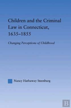 Bertrand.pt - Children And The Criminal Law In Connecticut, 1635-1855