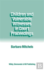 Children And Vulnerable Witnesses In Court Proceedings