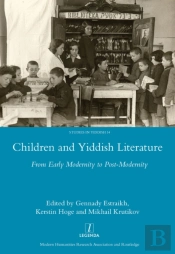Children And Yiddish Literature From Early Modernity To Post-Modernity
