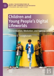 Children And Young People'S Digital Lifeworlds