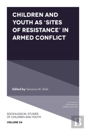 Children And Youth As 'Sites Of Resistance' In Armed Conflict