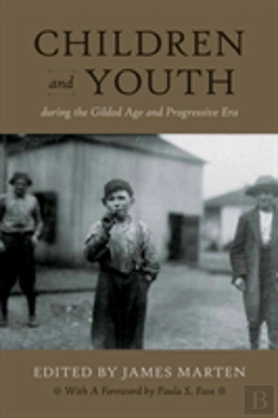 Bertrand.pt - Children And Youth During The Gilded Age And Progressive Era