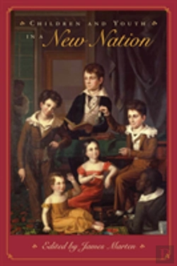 Bertrand.pt - Children And Youth In A New Nation