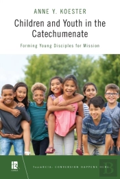 Children And Youth In The Catechumenate: