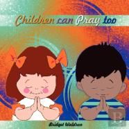 Children Can Pray Too