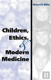 Children, Ethics, And Modern Medicine