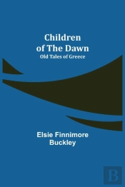 Children Of The Dawn  Old Tales Of Greec