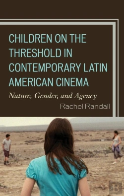Bertrand.pt - Children On The Threshold In Contemporary Latin American Cinema