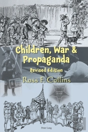 Children, War And Propaganda, Revised Edition