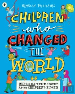 Bertrand.pt - Children Who Changed The World: Incredible True Stories About Children'S Rights!