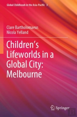 Bertrand.pt - Childrenâ€™S Lifeworlds In A Global City: Melbourne