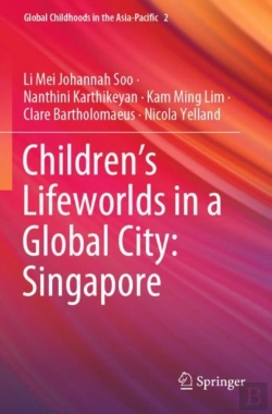 Bertrand.pt - Childrenâ€™S Lifeworlds In A Global City: Singapore