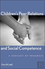Childrenâ€™S Peer Relations And Social Competence