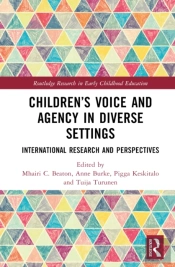 Childrenâ€™S Voice And Agency In Diverse Settings